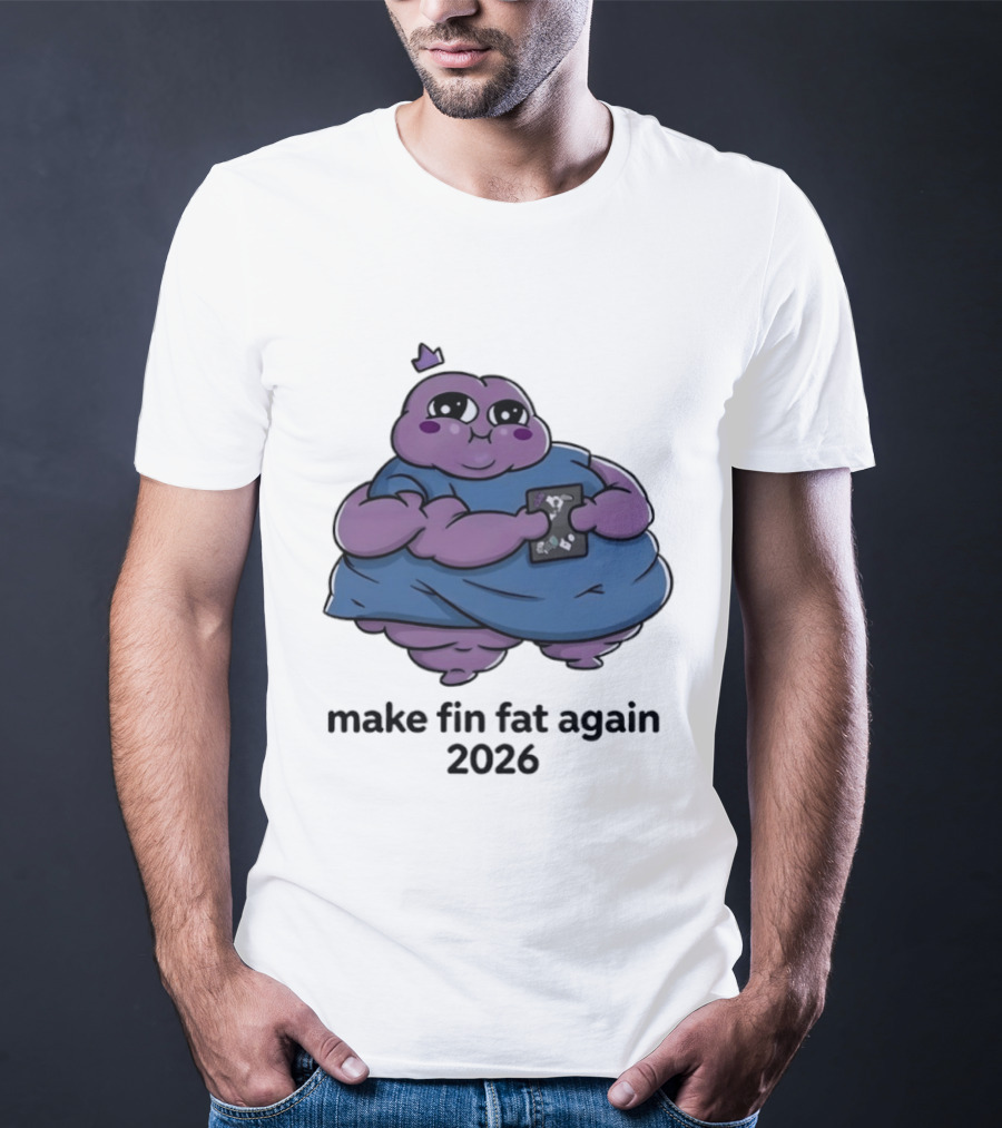 Make Fin Fat Again 2026 Cartoon Character Holding Card T-Shirt