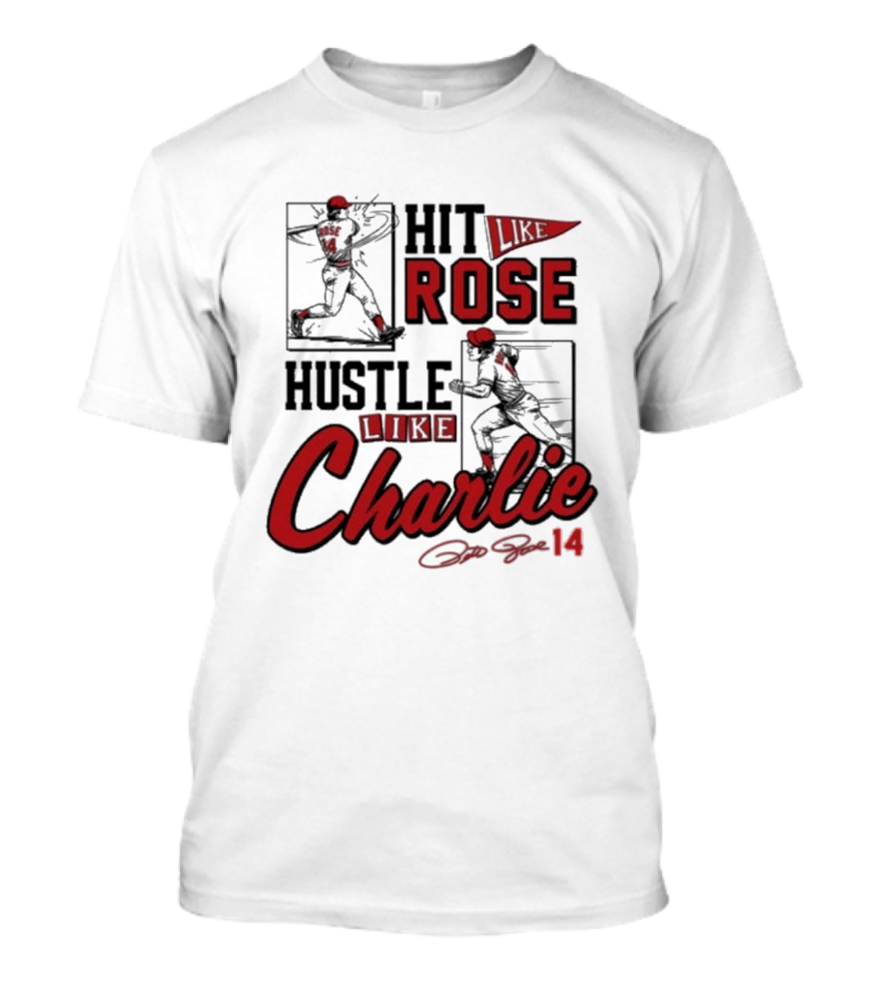 Pete Rose Hit Like Rose Hustle Like Charlie Signature Retro Baseball T-Shirt