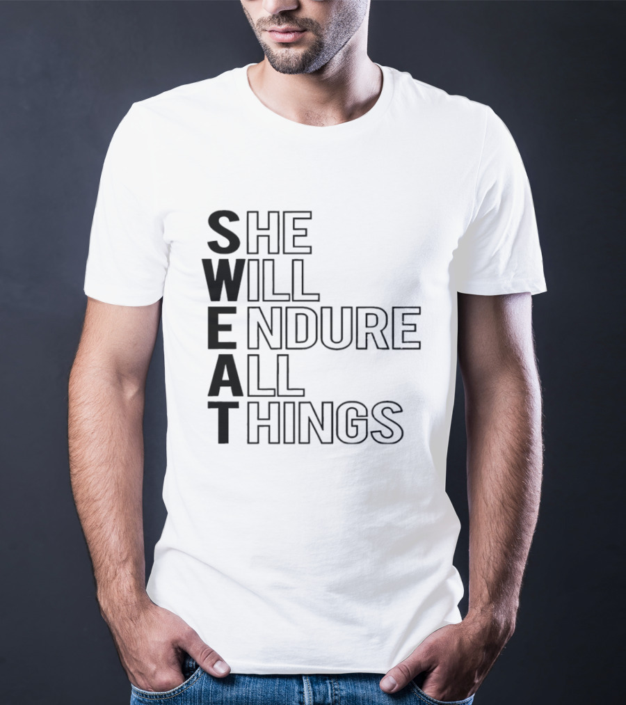 SWEAT She Will Endure All Things T-Shirt