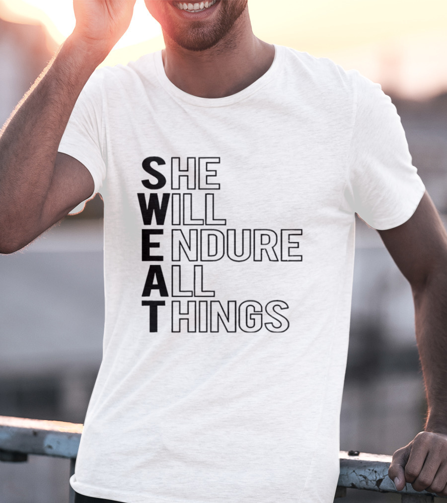 SWEAT She Will Endure All Things T-Shirt