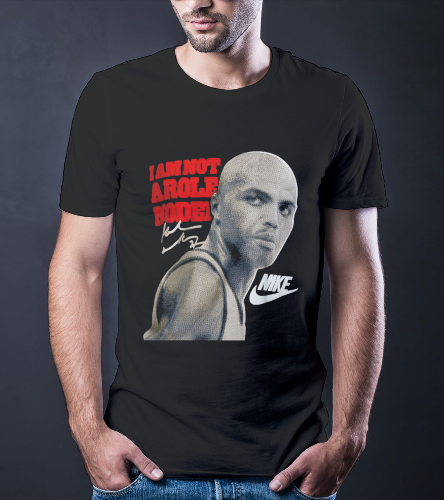 Charles Barkley I Am Not A Role Model Nike Signature T-Shirt
