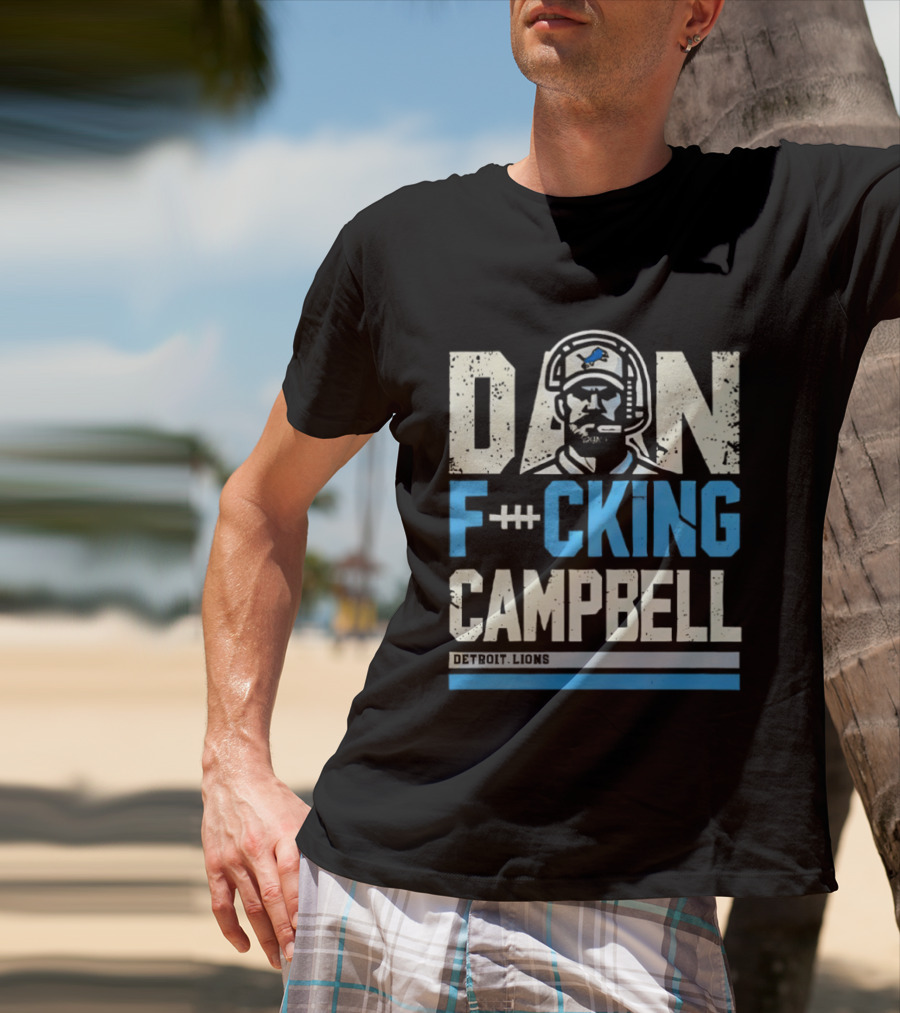 Dan F**king Campbell Detroit Lions T-Shirt