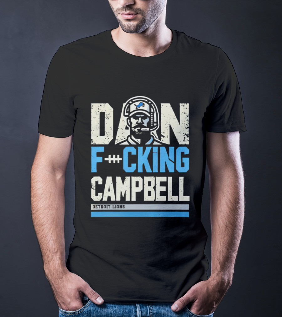 Dan F**king Campbell Detroit Lions T-Shirt