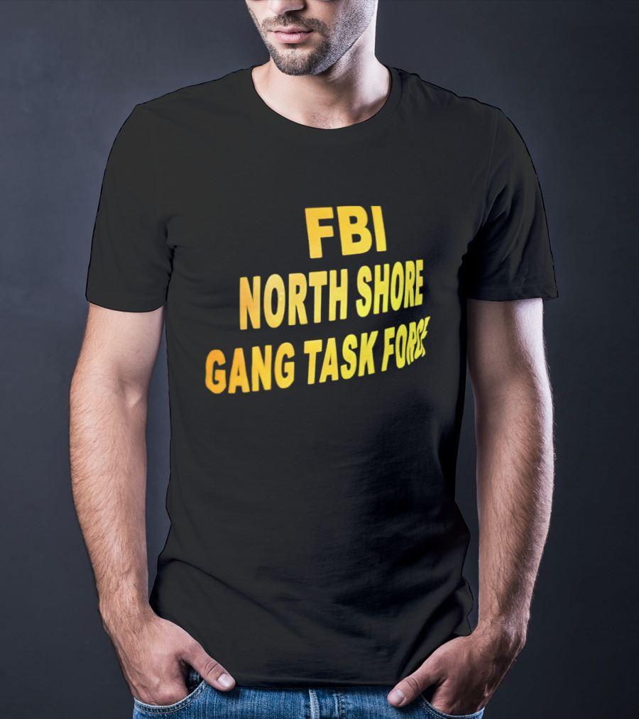 FBI North Shore Gang Task Force T-Shirt