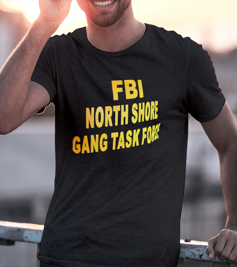 FBI North Shore Gang Task Force T-Shirt