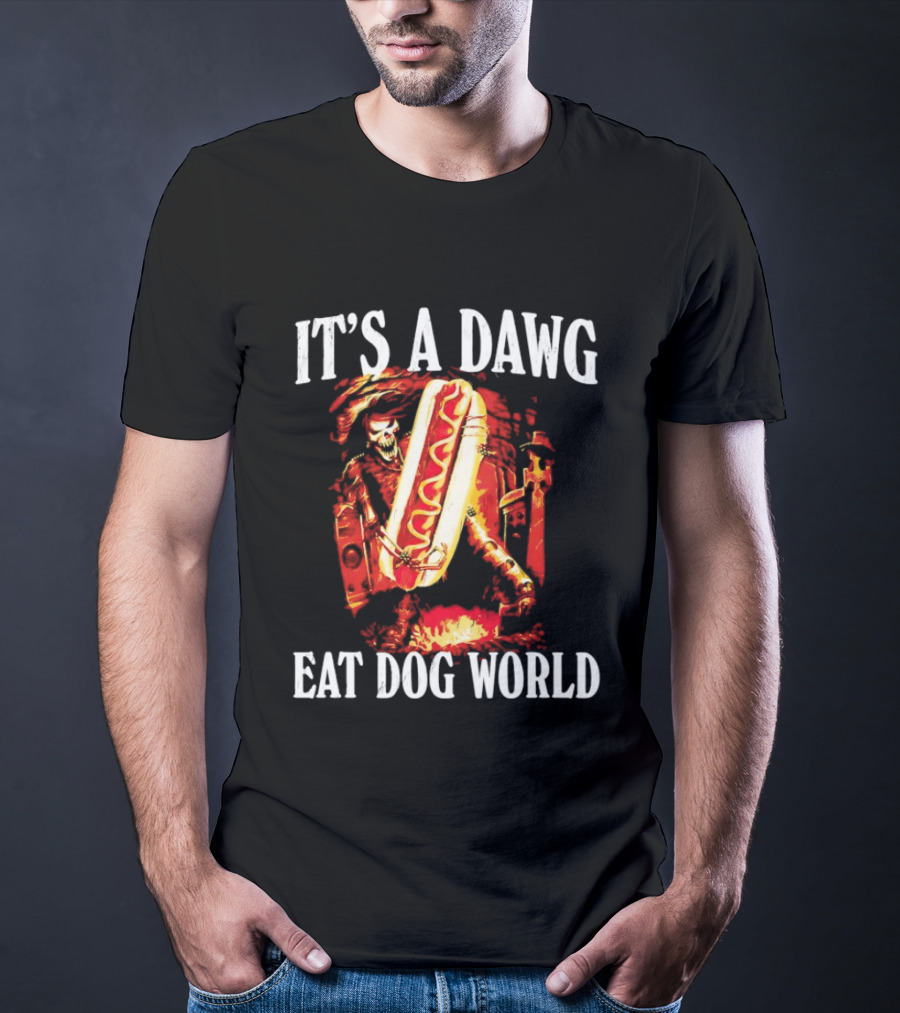 Grim Reaper With Hotdog It's A Dawg Eat Dog World T-Shirt