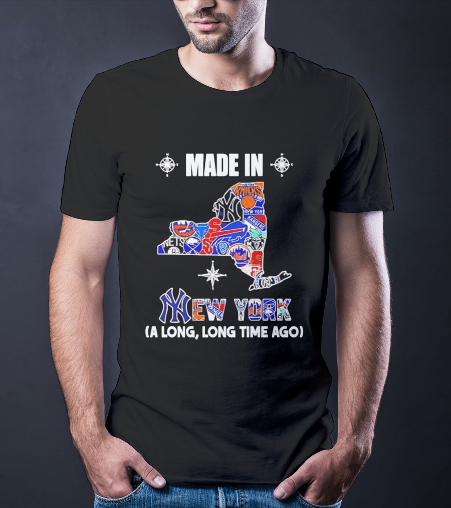 Made In New York Knicks Nets Yankees Mets Rangers Giants Jets Mashup Teams A Long Long Time Ago T-Shirt