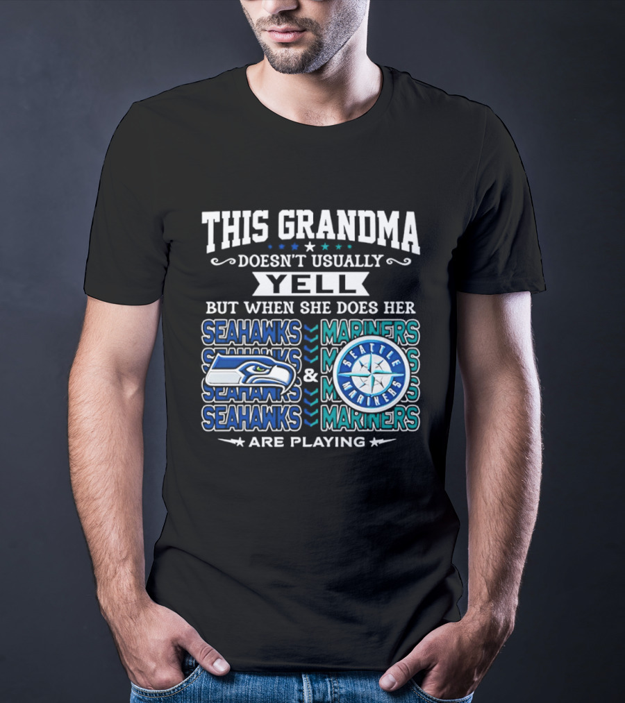 Seattle Seahawks Mariners Grandma Yell Are Playing T-Shirt