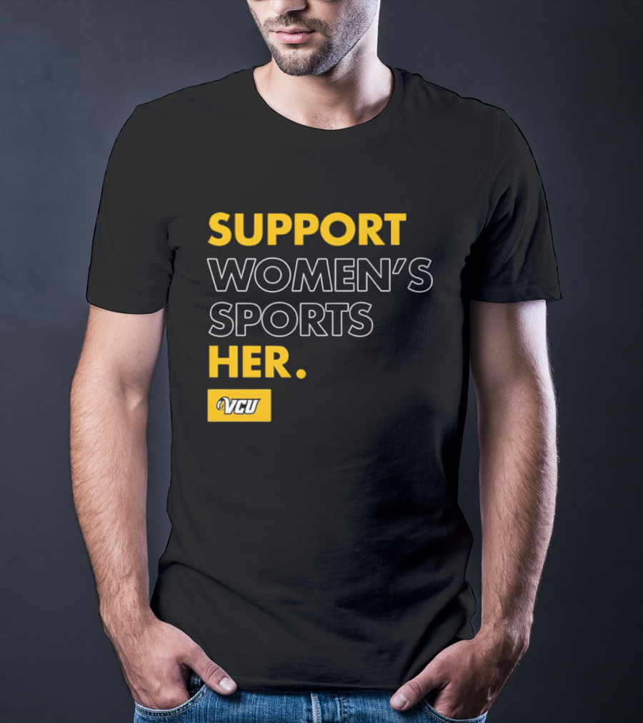 Support Women's Sports VCU Her T-Shirt