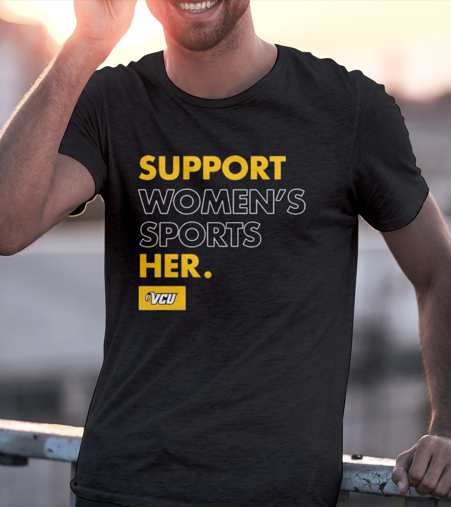 Support Women's Sports VCU Her T-Shirt