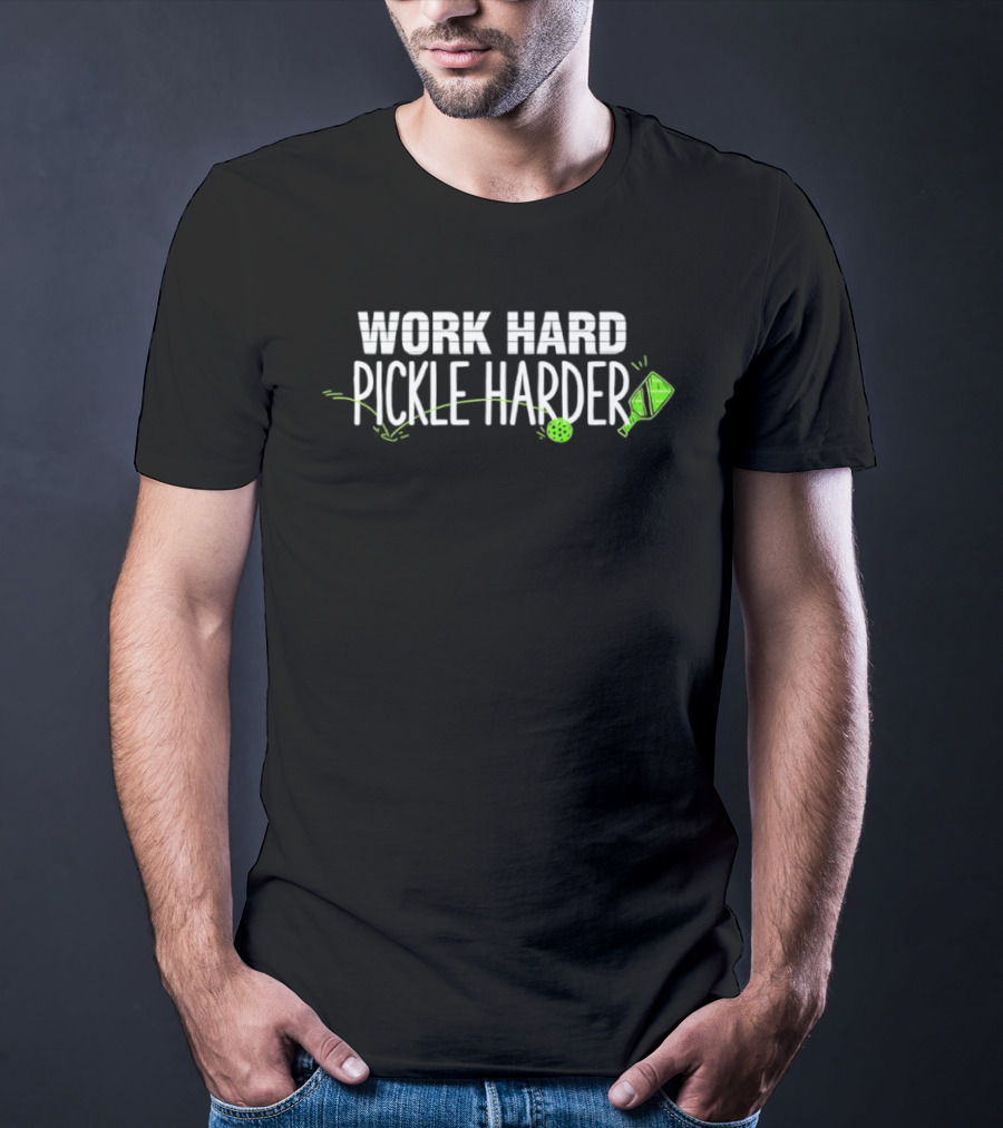 Work Hard Pickle Harder Pickleball Sports Inspirational Slogan With Pickle And Paddle T-Shirt