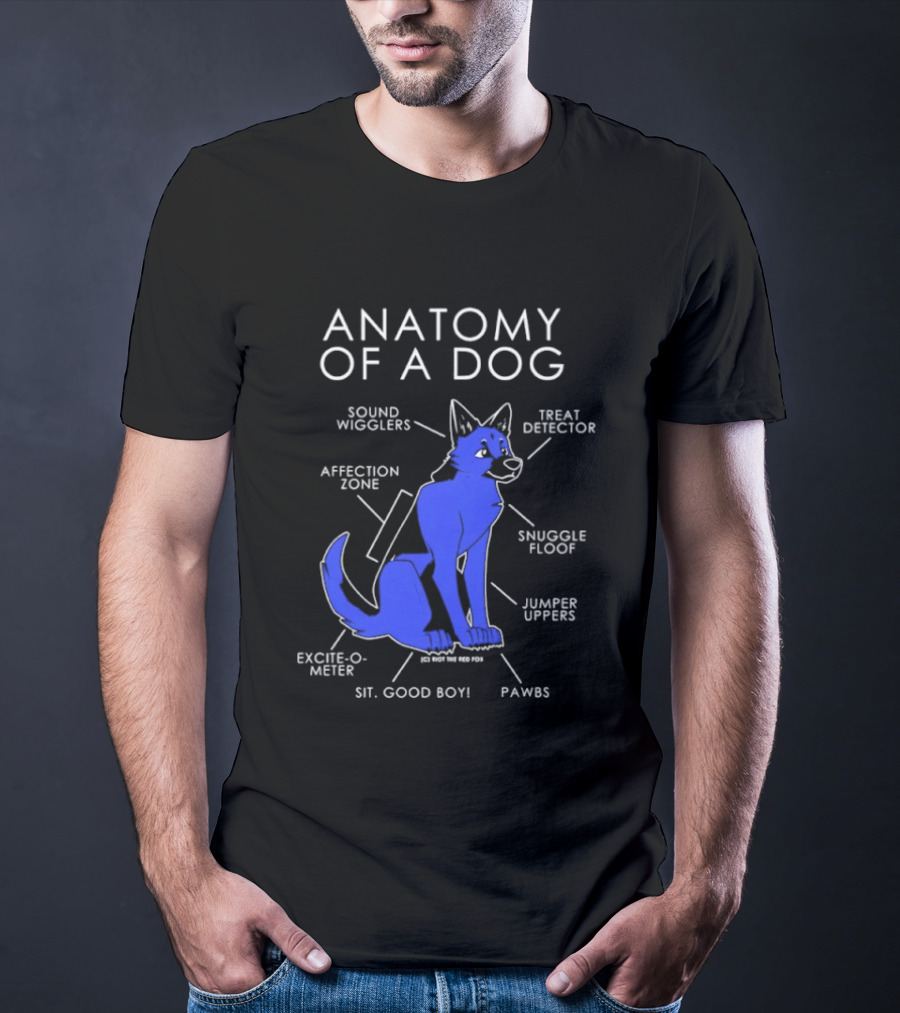 Anatomy Of A Dog Sound Wigglers Treat Detector Affection Zone Snuggle Floof Jumper Uppers Excite O Meter Sit Good Boy Paws T-Shirt
