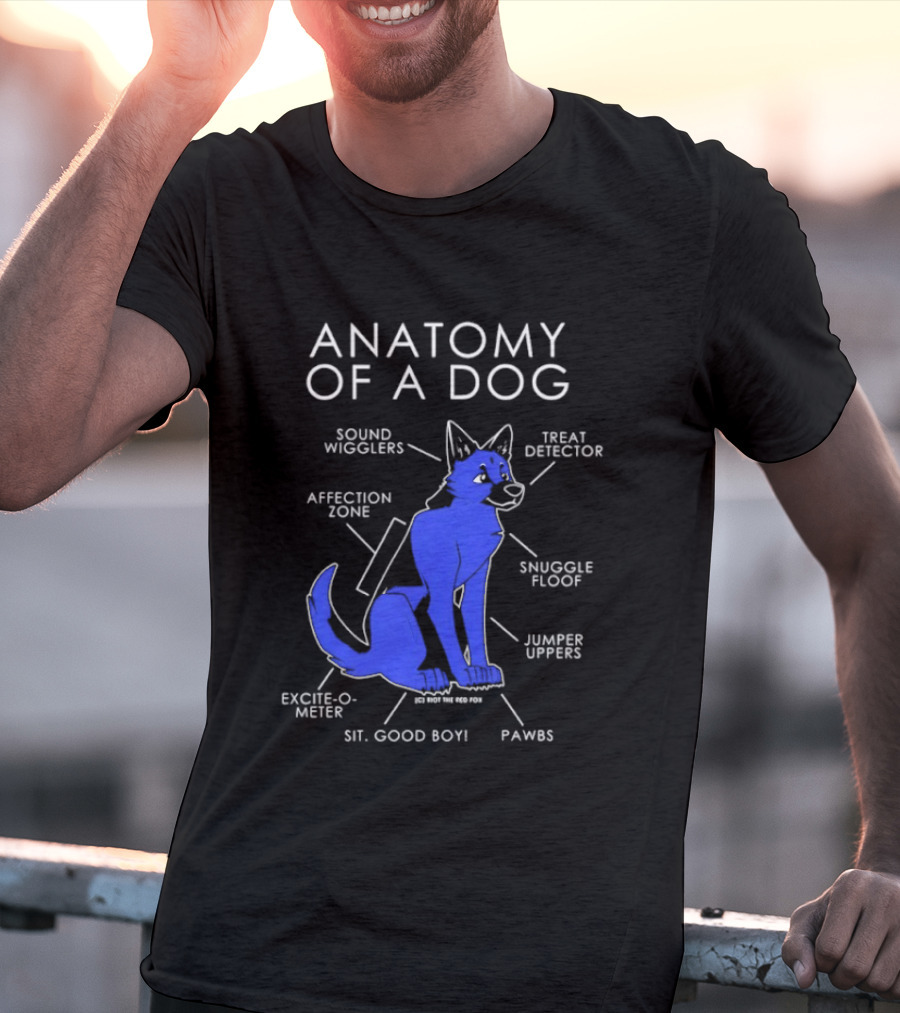 Anatomy Of A Dog Sound Wigglers Treat Detector Affection Zone Snuggle Floof Jumper Uppers Excite O Meter Sit Good Boy Paws T-Shirt
