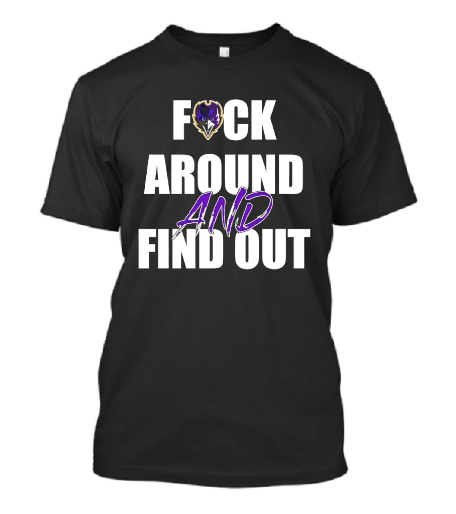 Baltimore Ravens F*ck Around And Find Out T-Shirt