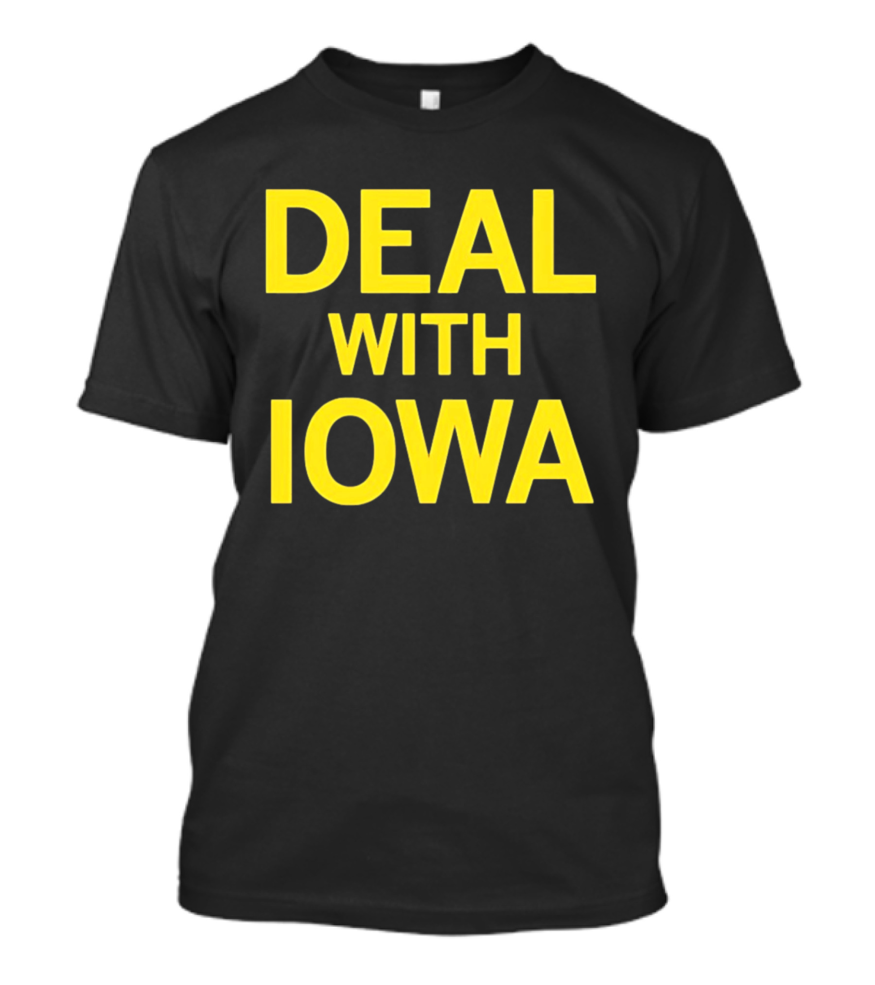 Deal With Iowa T-Shirt