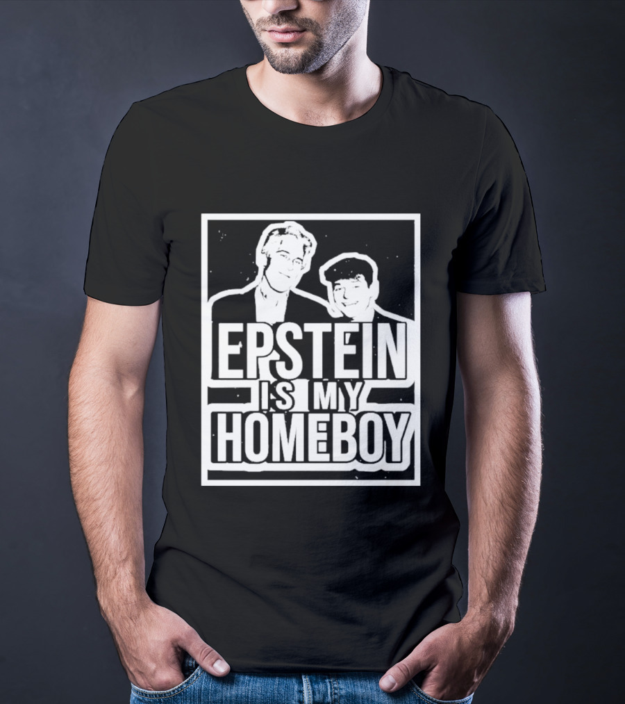 Epstein Is My Homeboy T-Shirt