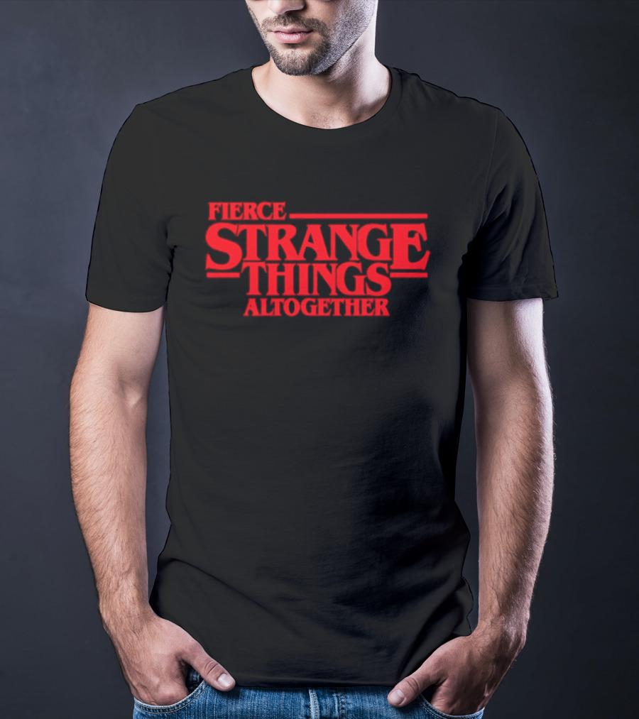 Fierce Strange Things Altogether Text Red T-Shirt