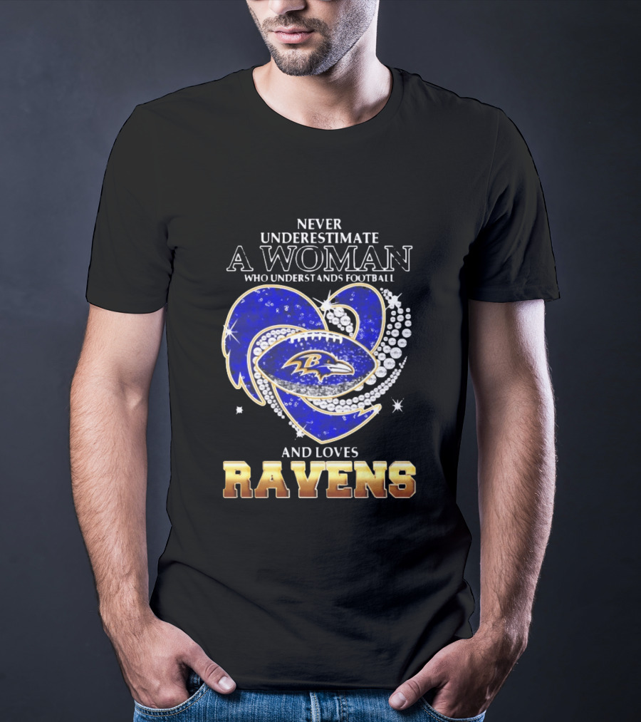 Never Underestimate A Woman Who Understands Football And Loves Ravens T-Shirt