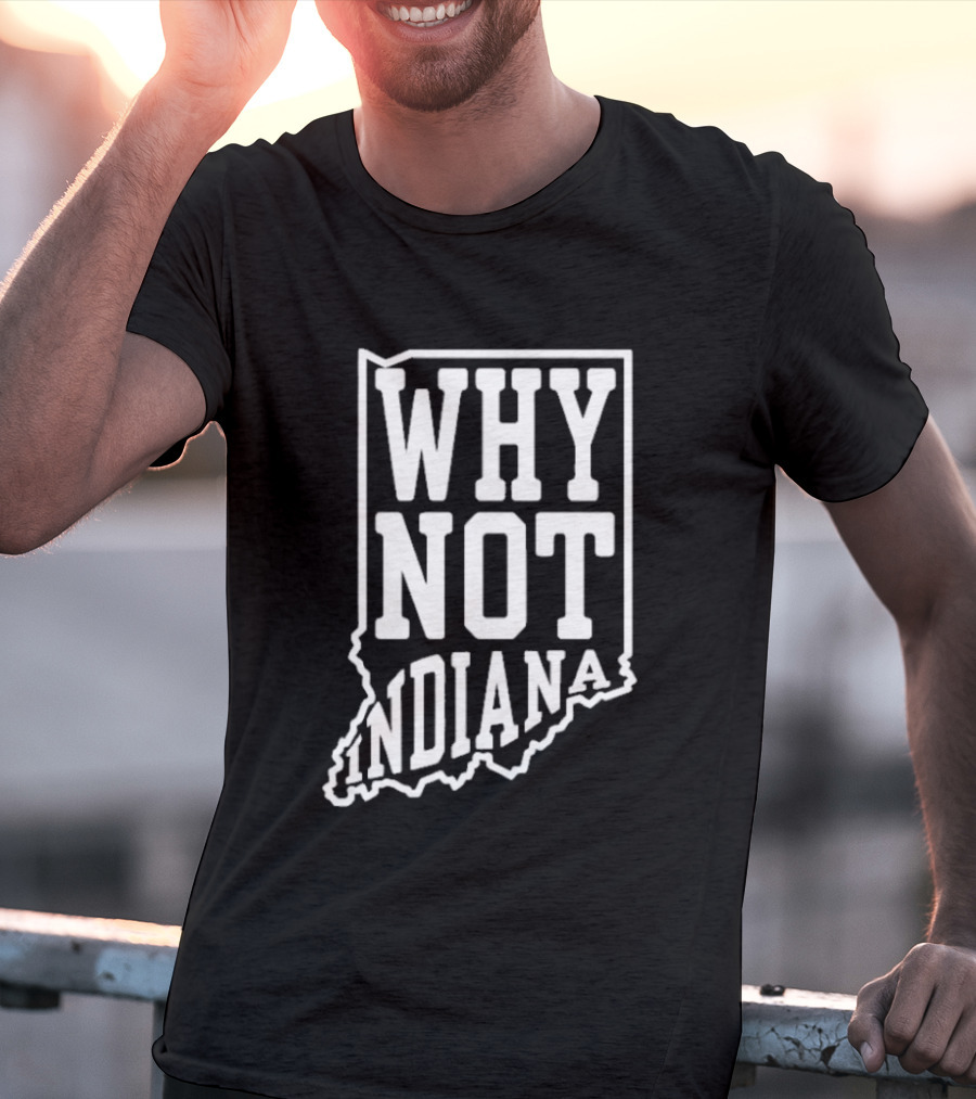 Why Not Indiana Hoosiers Outline Map T-Shirt