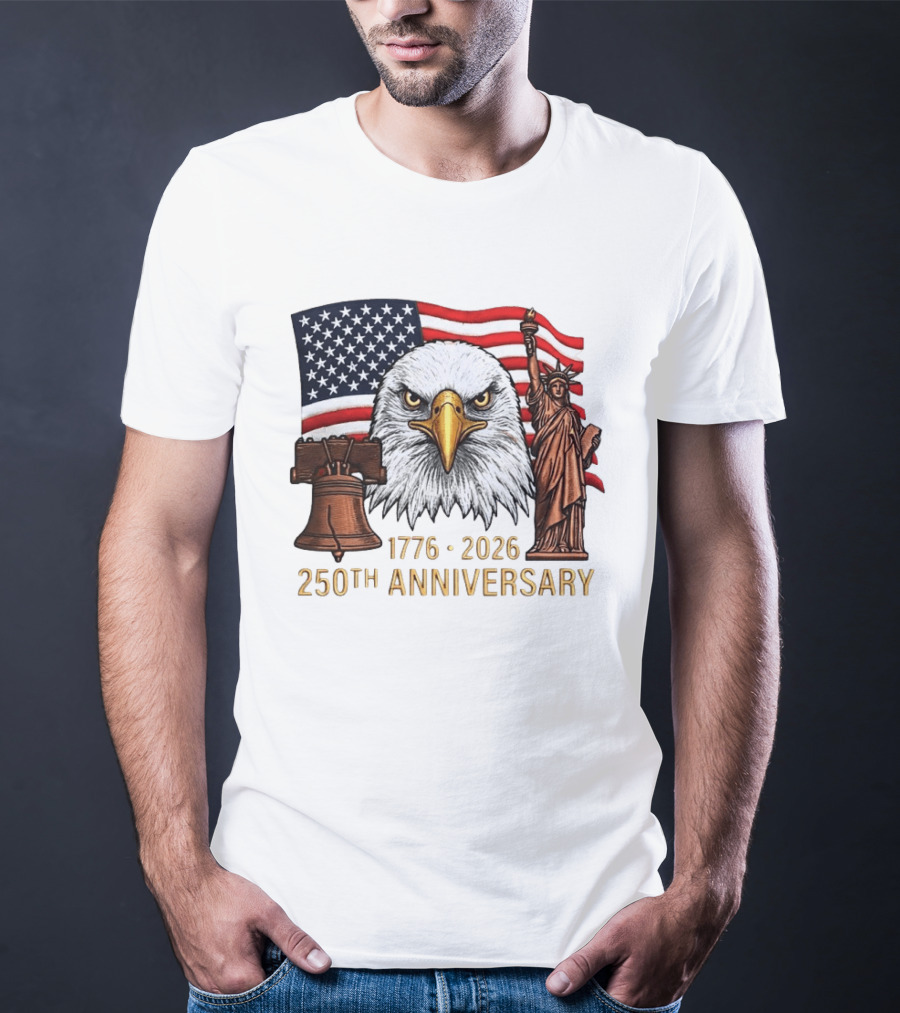 Eagle Statue Of Liberty Liberty Bell American Flag 1776 2026 250th Anniversary T-Shirt