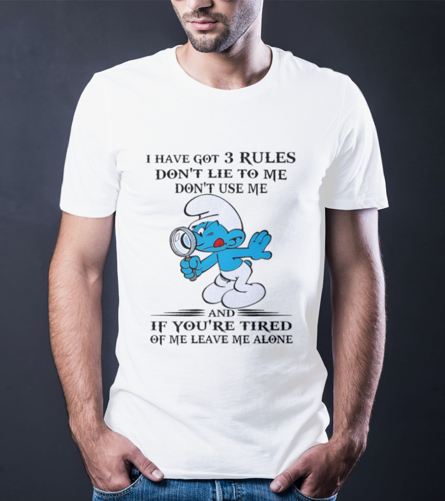 Brainy Smurf 3 Rules Don't Lie To Me Don't Use Me Leave Me Alone T-Shirt