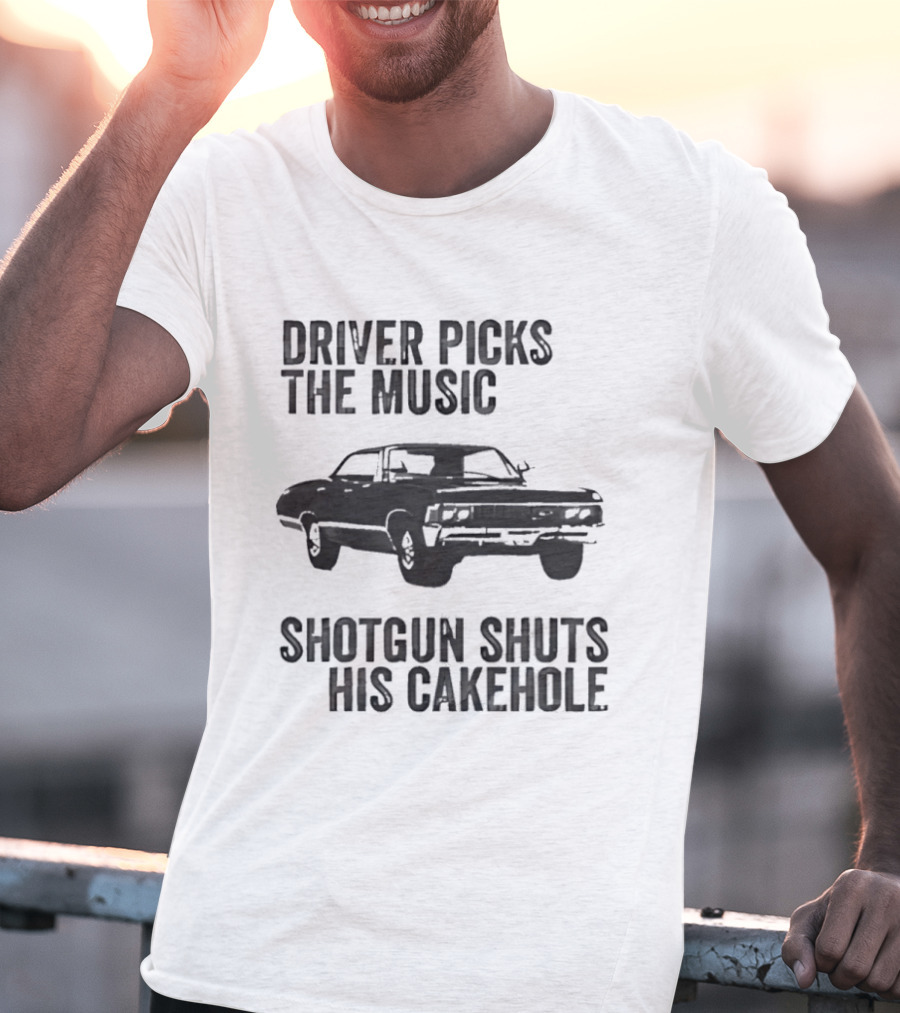 Chevrolet Impala Driver Picks The Music Shotgun Shuts His Cakehole T-Shirt