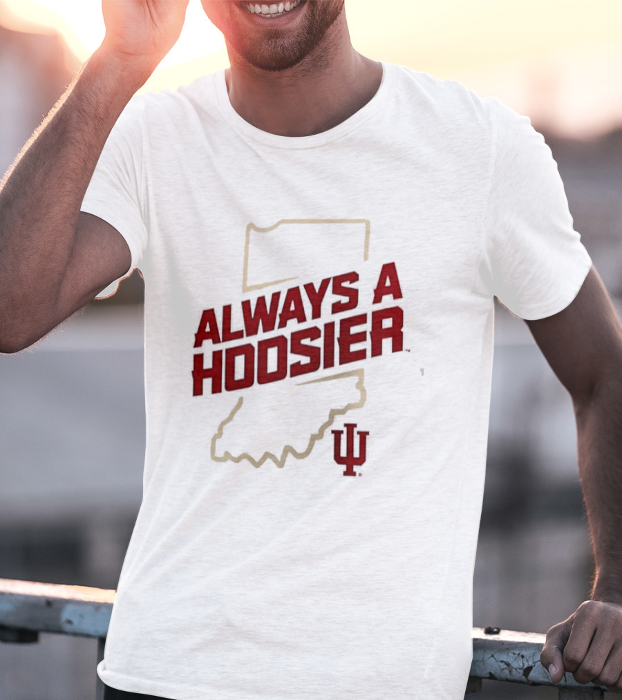 Indiana Hoosiers Always A Hoosier Map IU T-Shirt