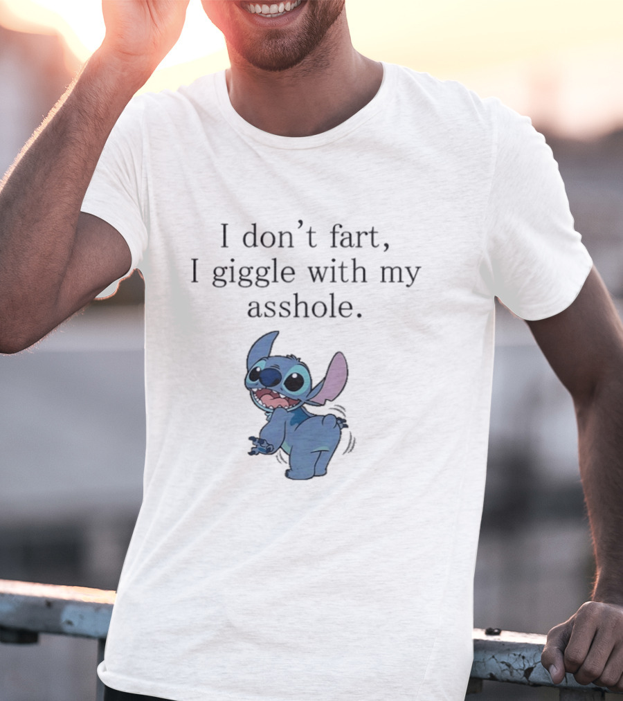 I Don't Fart I Giggle With My Asshole Stitch T-Shirt
