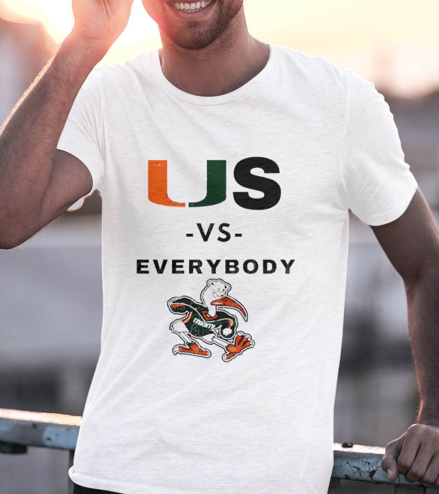 US Vs Everybody Miami Hurricanes University Football T-Shirt