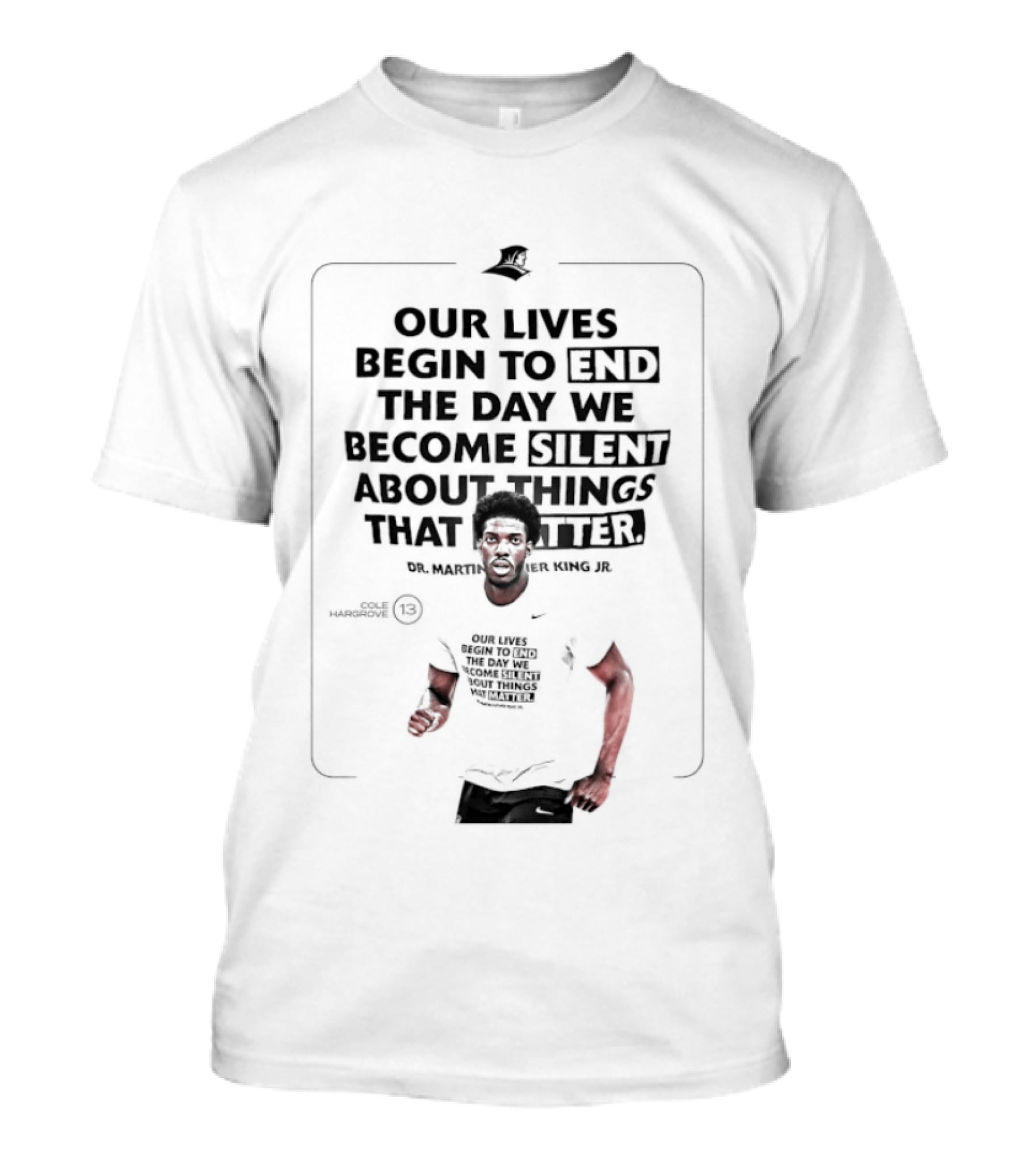 Our Lives Begin To End The Day We Become Silent About Things That Matter Martin Luther King Jr. Day T-Shirt