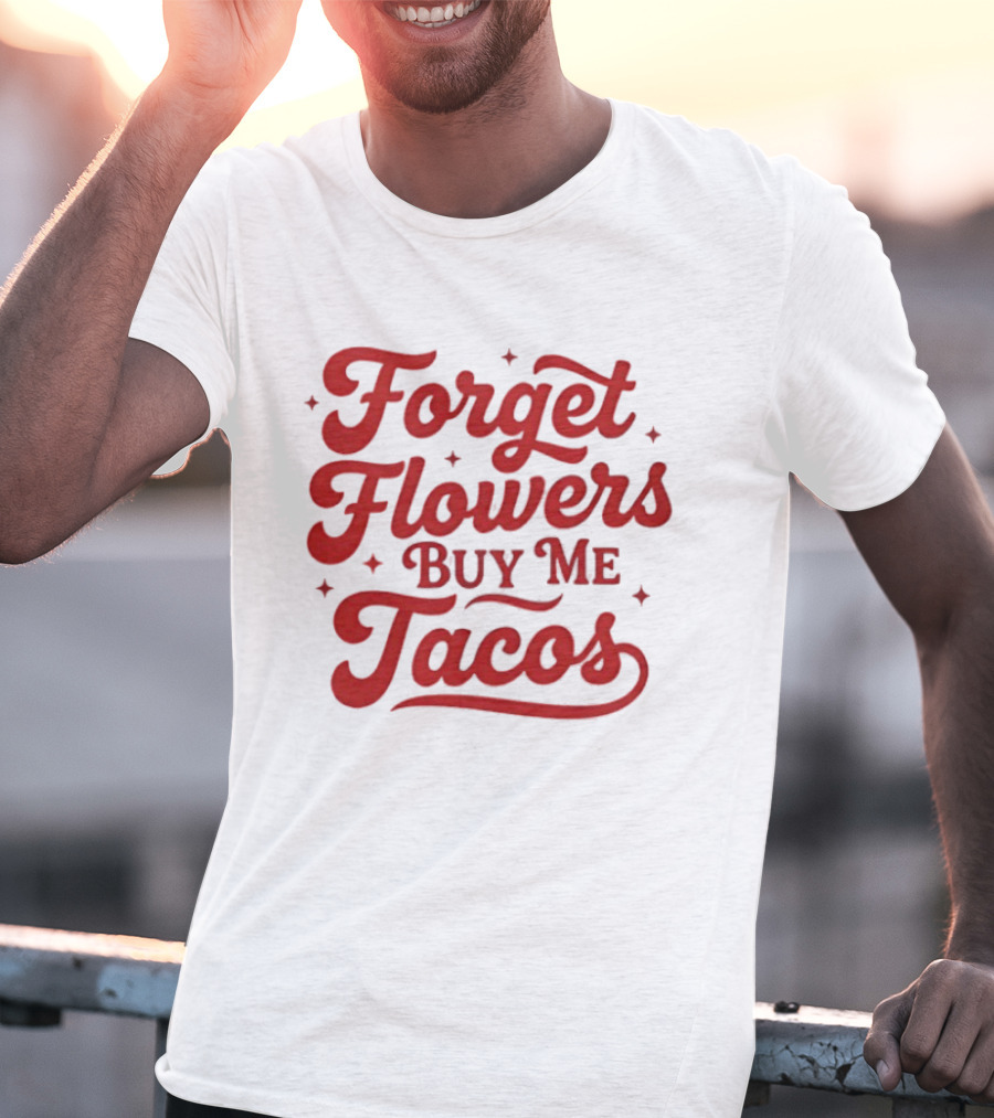 Forget Flowers Buy Me Tacos Red Retro Script T-Shirt