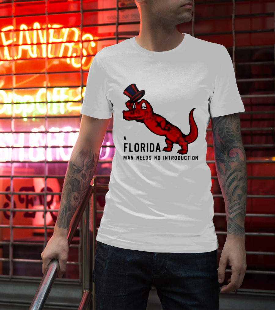 A Florida Man Needs No Introduction Top Hat Alligator T-Shirt