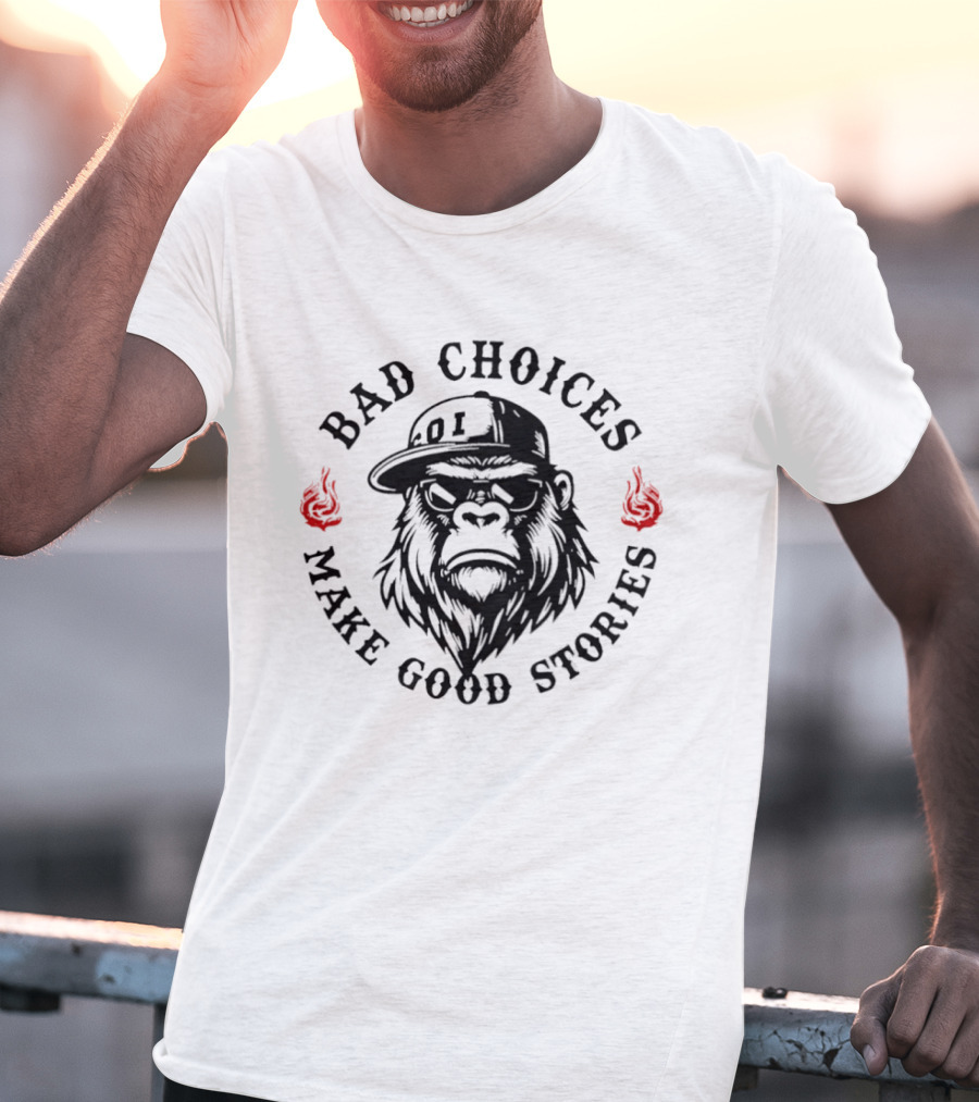Bad Choices Make Good Stories Bigfoot With Hat And Flames T-Shirt