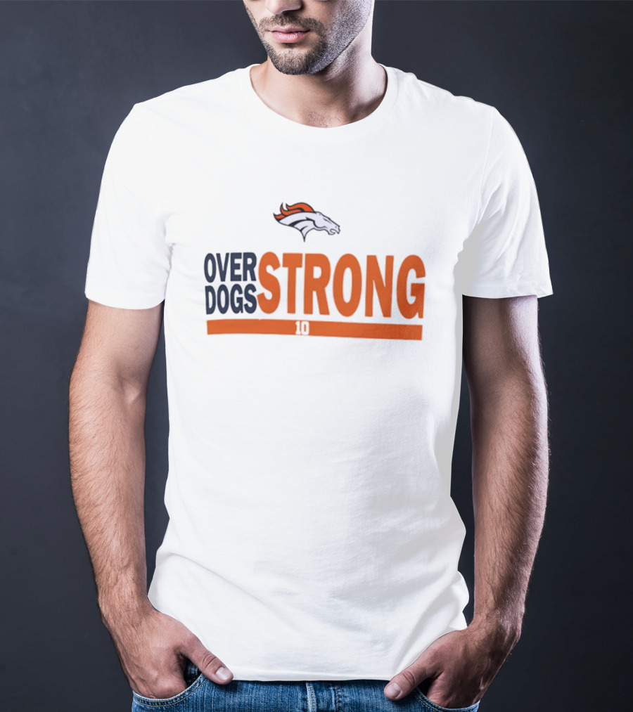 Bo Nix Denver Broncos Over Dogs Strong 10 T-Shirt