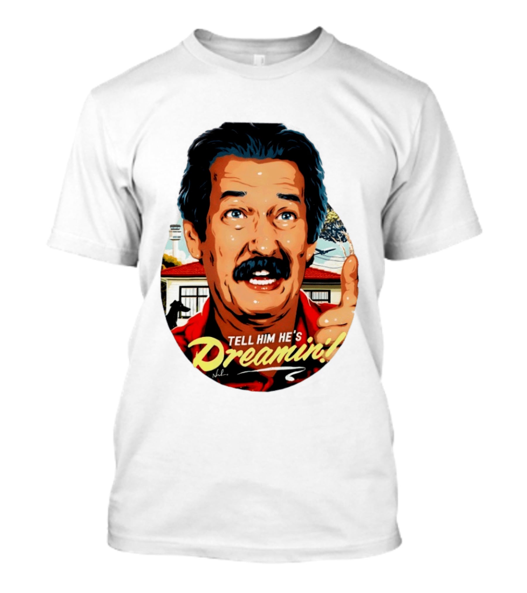 Michael Caton The Castle Tell Him He's Dreamin T-Shirt