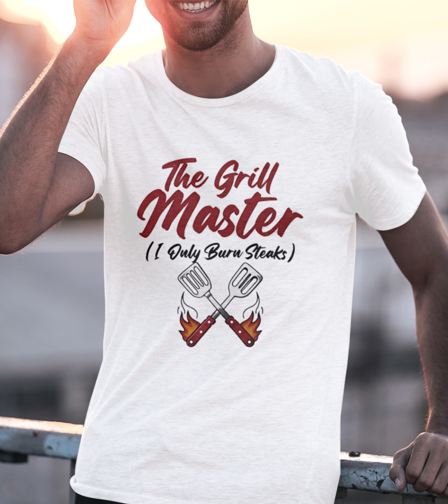 The Grill Master I Only Burn Steaks Spatula Flame T-Shirt