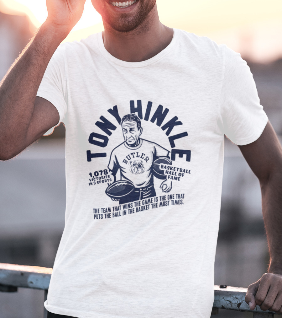 Tony Hinkle Basketball Hall Of Fame Butler 1078 Victories In 3 Sports T-Shirt