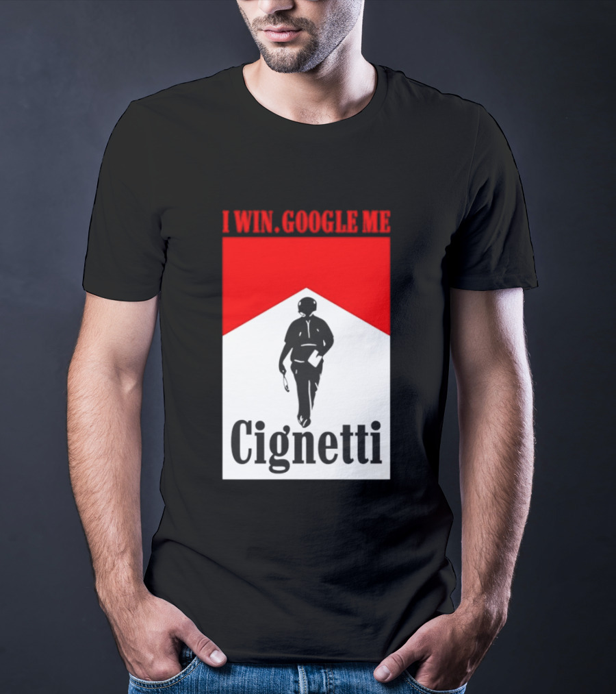 Curt Cignetti I Win Google Me Cignetti Football Fan T-Shirt