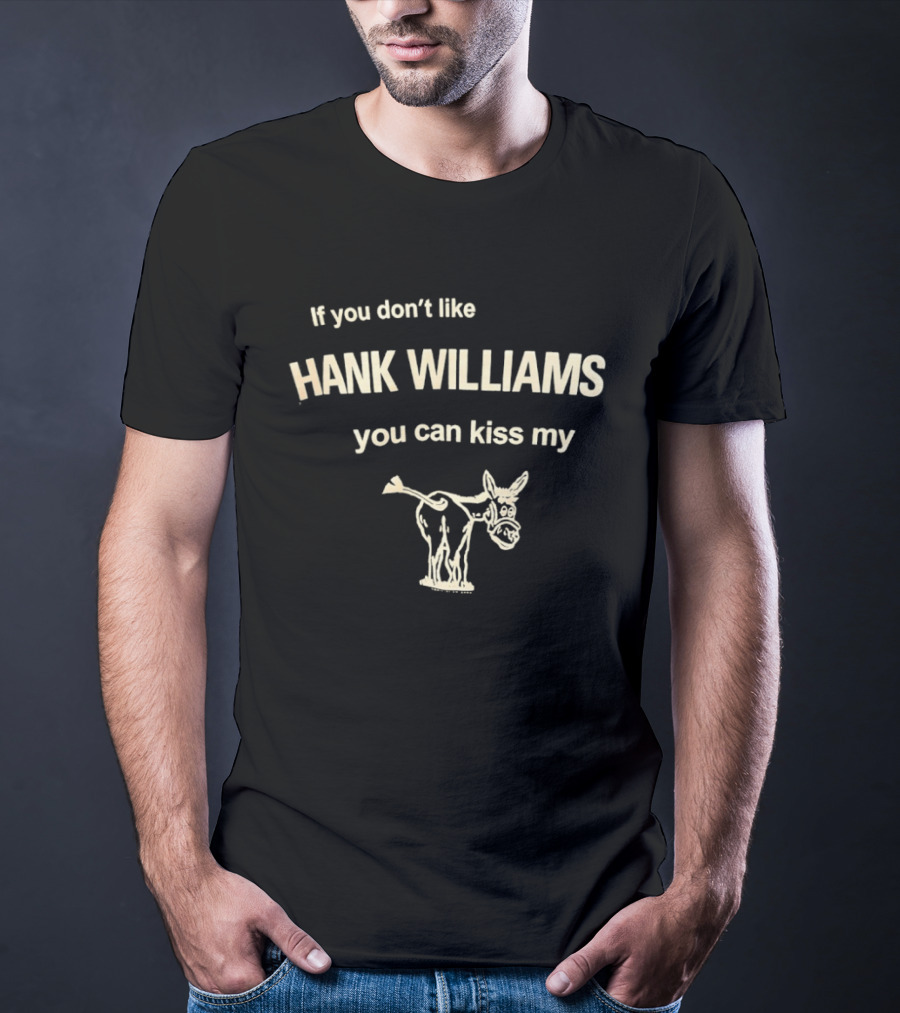 Hank Williams Donkey If You Don't Like You Can Kiss My Ass Play 2004 T-Shirt