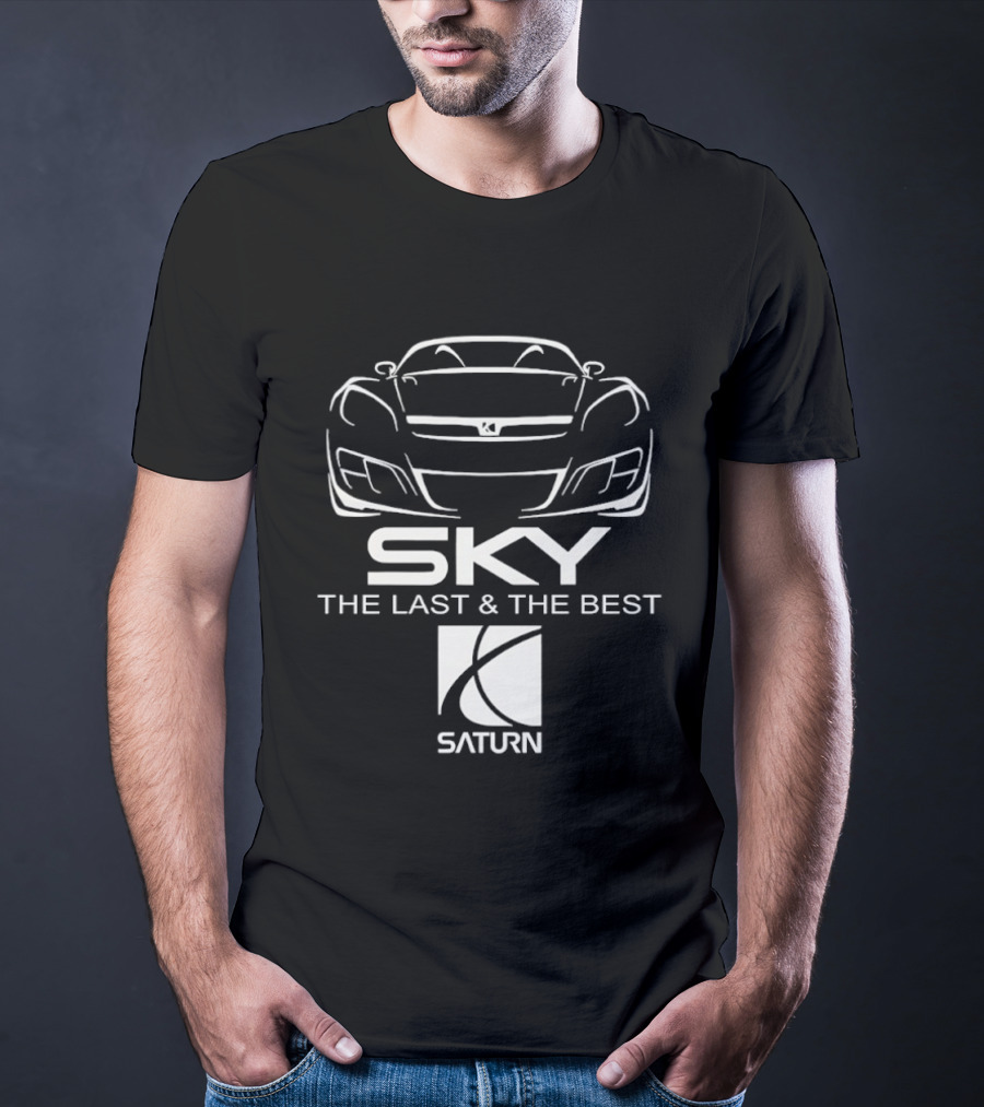 Saturn Sky The Last And The Best T-Shirt