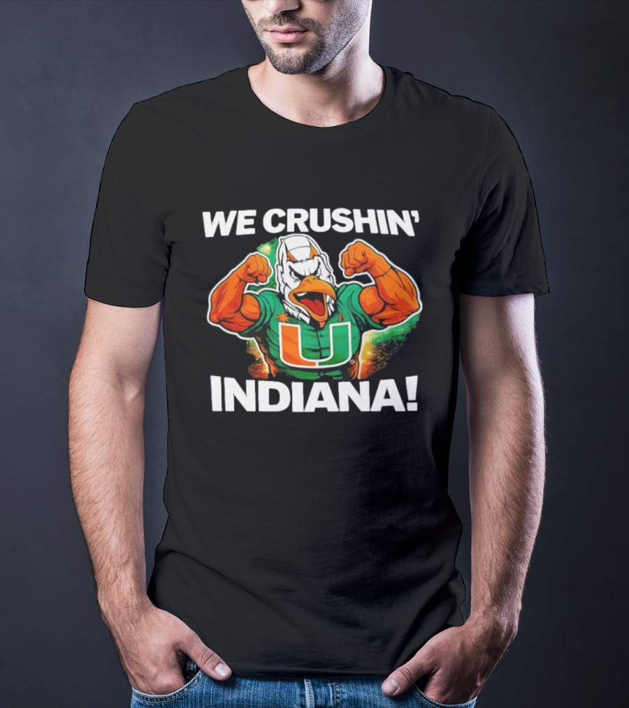 Miami Hurricanes We Crushin' Indiana Mascot Green And Orange T-Shirt