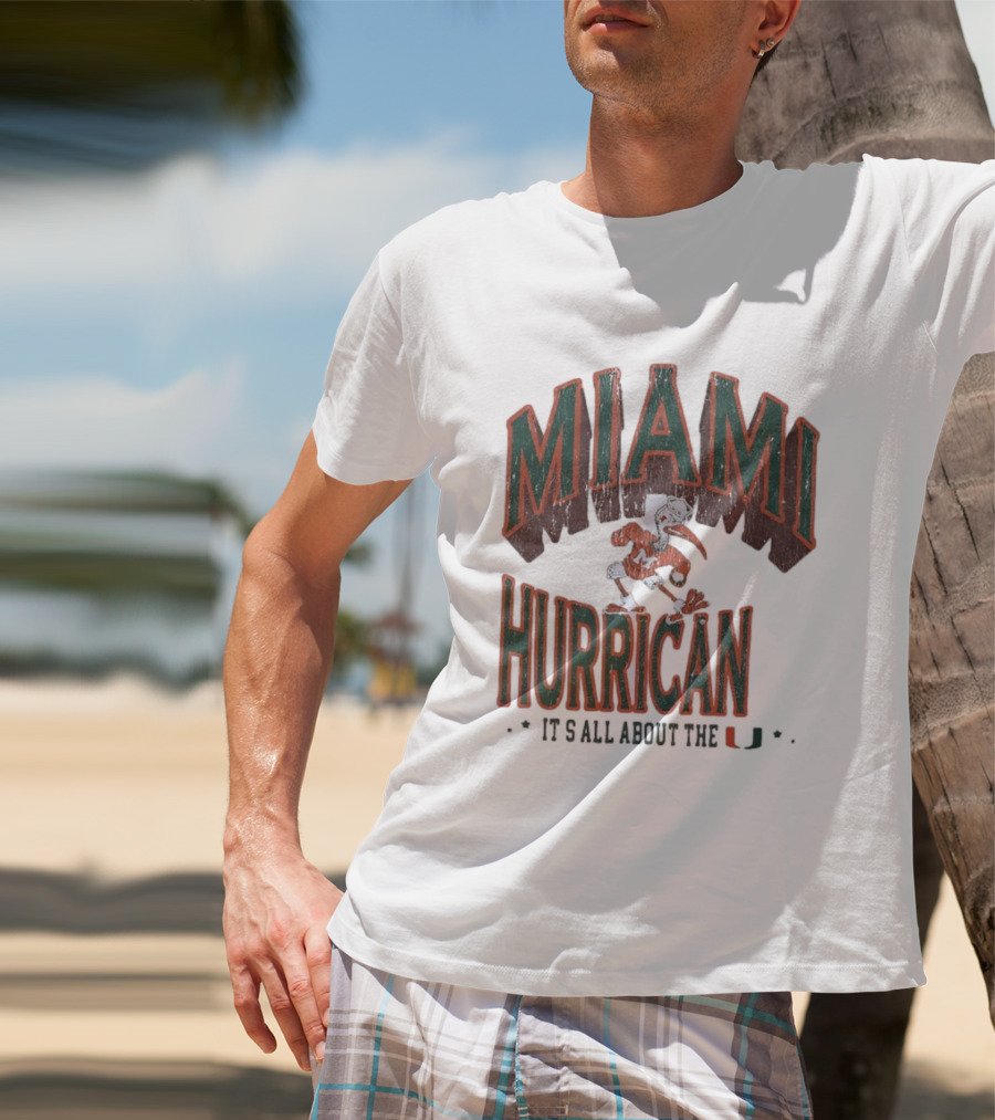 Miami Hurricanes It's All About The U T-Shirt