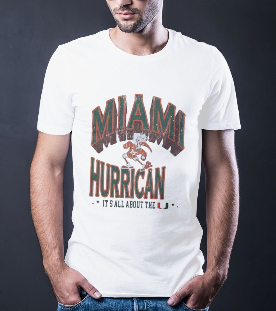 Miami Hurricanes It's All About The U T-Shirt
