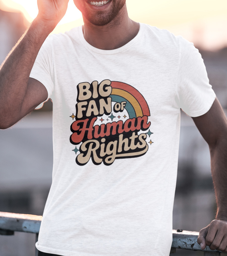 Big Fan Of Human Rights Retro Rainbow T-Shirt