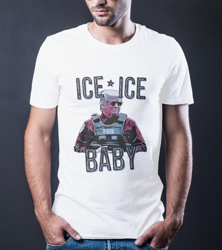Donald Trump Dog Police Ice Ice Baby T-Shirt