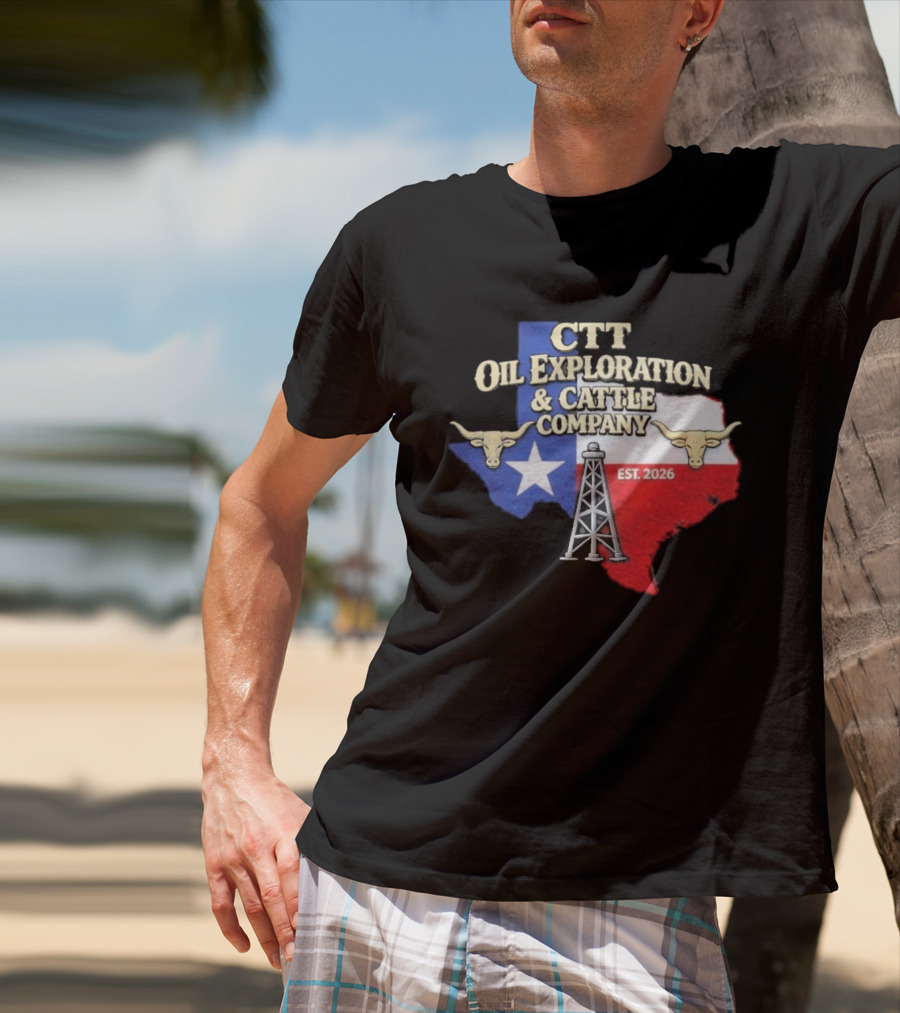 CTT Oil Exploration Cattle Company Texas 2026 Est. Texas Flag Bulls Oil Rig T-Shirt