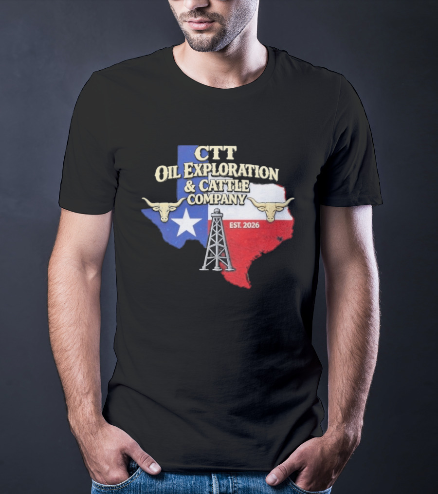 CTT Oil Exploration Cattle Company Texas 2026 Est. Texas Flag Bulls Oil Rig T-Shirt