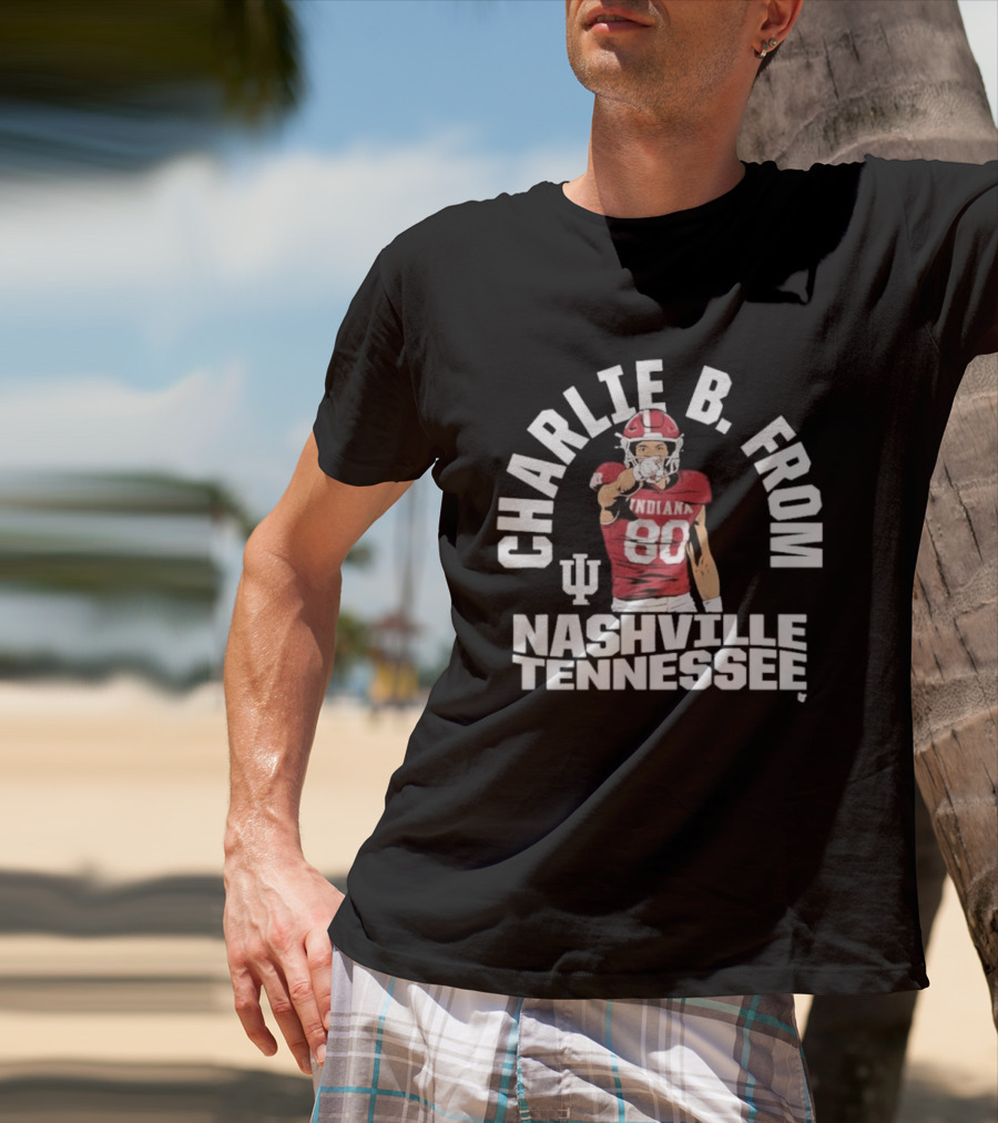 Charlie B. From Nashville Tennessee Indiana Football 80 T-Shirt
