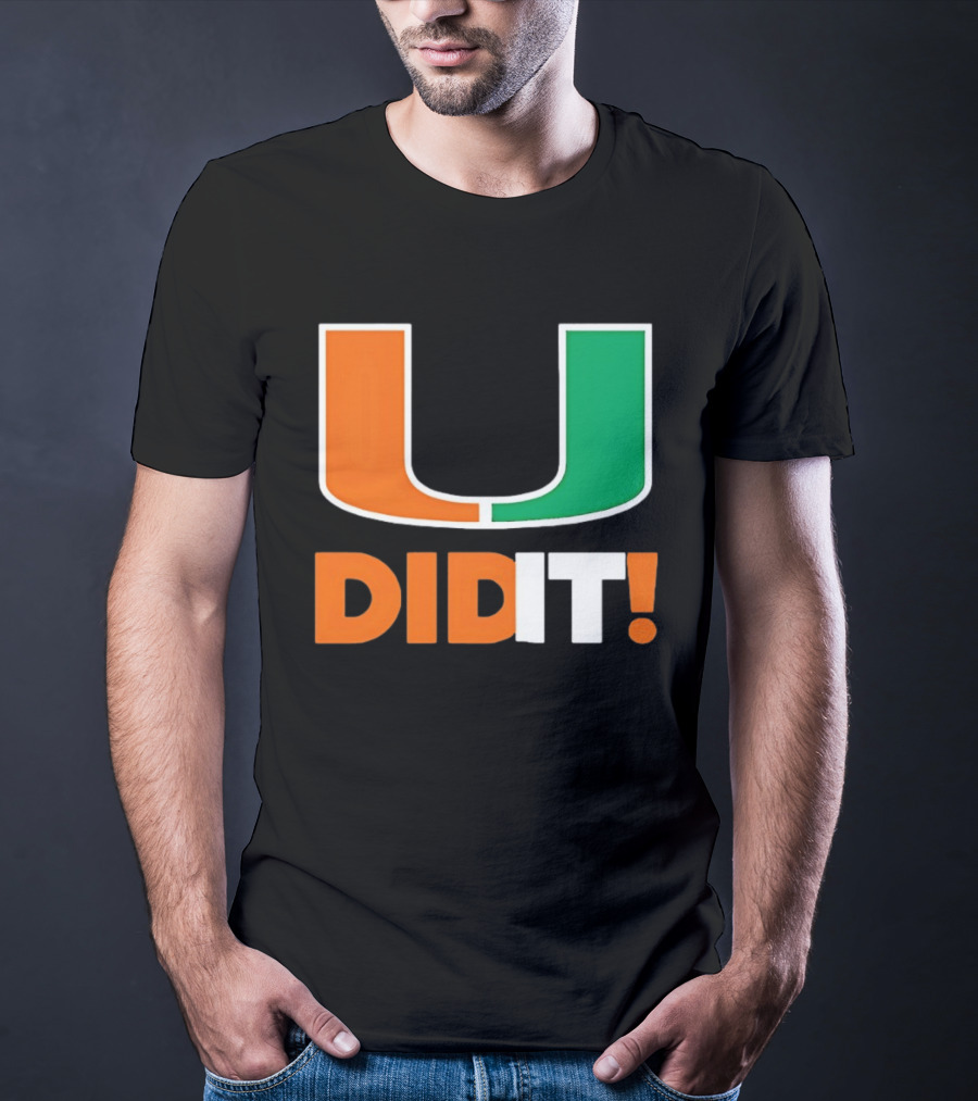 Miami Hurricanes U Did It Big T-Shirt