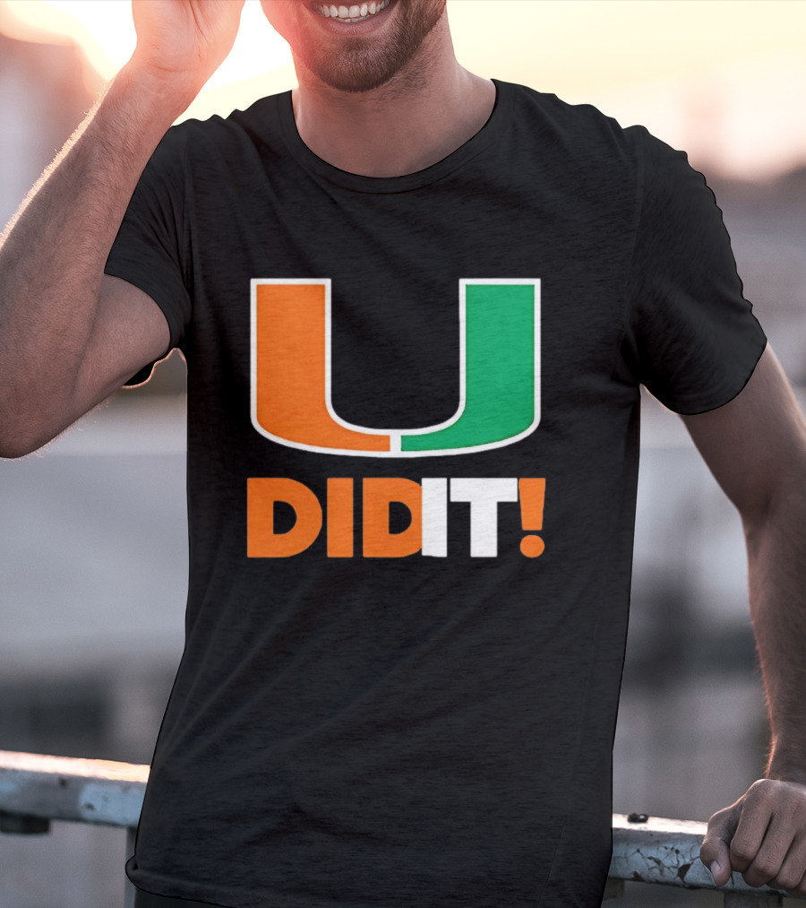 Miami Hurricanes U Did It Big T-Shirt